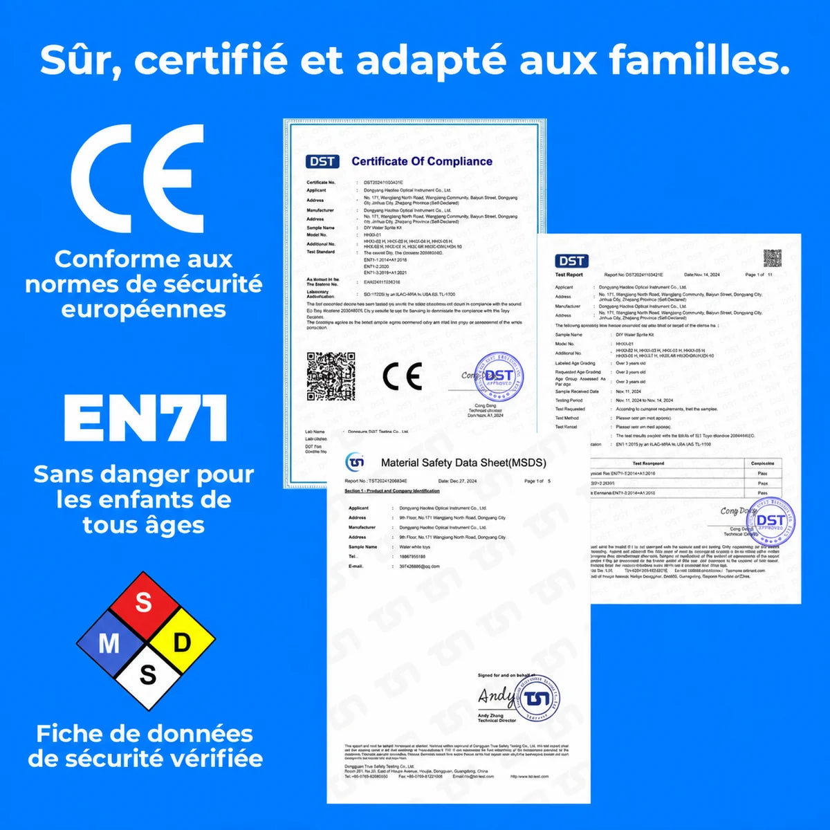 Sûr et certifié : CE, EN71, fiche de données de sécurité